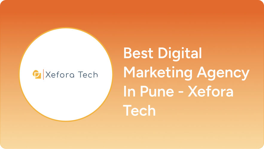 Digital Marketing Agency In Pune - Xefora Tech