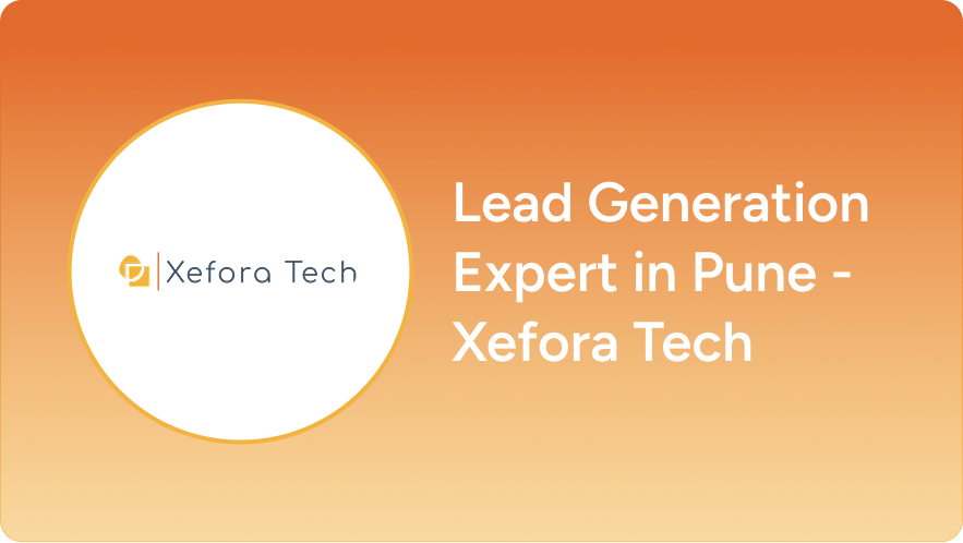 Lead Generation Experts in Pune – Xefora Tech Solutions